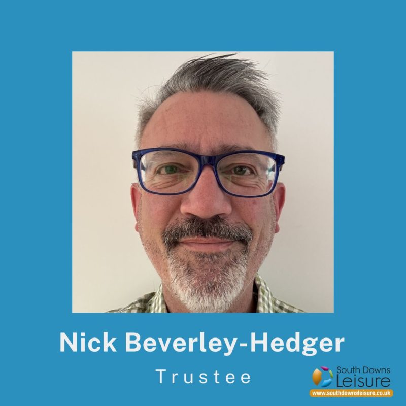 Nick Beverley-Hedger Trustee at South Downs Leisure